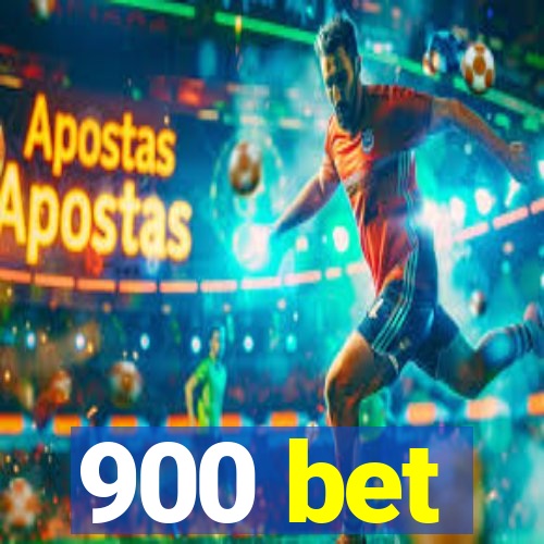 900 bet